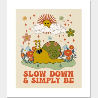 Slow Down And Simply Be Posters and Art